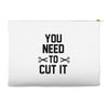 you need to cut it Accessory Pouches