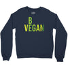be vegan Crewneck Sweatshirt