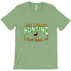 life without hunting T-Shirt