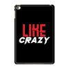LIKE CRAZY iPad Mini 4