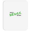 I Don't Do Drugs I Just Smoke Weed Mousepad