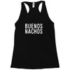 buenos nachos Racerback Tank