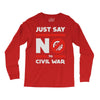 say no to civil war Long Sleeve Shirts