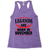 Legends Are Born In November Racerback Tank
