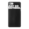 just do nothing iPhone 7 Case