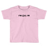 i'm all in poker player Toddler T-shirt