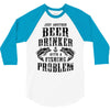Just Another Beer Drinker With A Fishing Problem 3/4 Sleeve Shirt