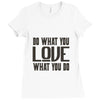 do what you love Ladies Fitted T-Shirt