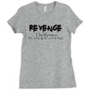 funny t shirt revenge the reason i get up each day tee offensive shirt Ladies Fitted T-Shirt