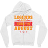 Legends Are Born In August Zipper Hoodie