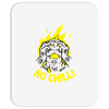 no chill! Mousepad