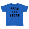 pray for las vegas Toddler T-shirt