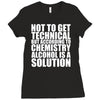 alcohol is a solution funny t shirt geek science alcohol shirt party b Ladies Fitted T-Shirt
