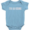 i'm so kiding Baby Bodysuit