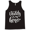 Daddy is my Hero Tank Top