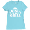 king of the grill Ladies Fitted T-Shirt