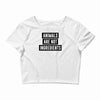 animals are not ingredients Crop Top