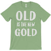 old is the new gold T-Shirt