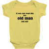 if you can read this the old man fell off Baby Bodysuit
