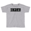 REPEAL Toddler T-shirt