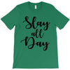 slay all day T-Shirt