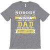 Nobody Is Perfect But If You Are A Dad You Are Pretty Damn Close T-Shirt