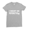 insist on perfection Ladies Fitted T-Shirt