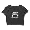 lifting the dream everyday Crop Top