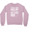 military has my soldier i have his heart Crewneck Sweatshirt