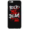rock's not dead you are iPhone 6/6s Case