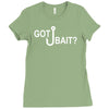 got bait Ladies Fitted T-Shirt