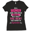 All Women Are Created Equal But Only The Best Are Born In September Ladies Fitted T-Shirt