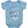 legends are born in may funny Baby Onesie