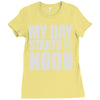 my day starts at noon Ladies Fitted T-Shirt