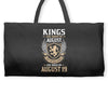 Kings Are Born In August But The Real Kings Are Born On August 19 Weekender Totes
