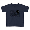 one more chance Toddler T-shirt