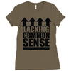 lacking common sense Ladies Fitted T-Shirt