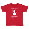Princesses Are Born In December Toddler T-shirt