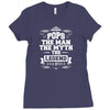 Pops The Man The Myth The Legend Ladies Fitted T-Shirt