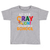 Get Your Cray On It's Last Day Of School Toddler T-shirt