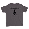 take me to your litre Youth Tee