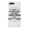 not everyone looks this good at sixty three iPhone 7 Plus Case