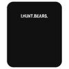 i.hunt.bears Mousepad