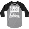 Just One More Wine I Promise 3/4 Sleeve Shirt