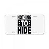nothing to hide License Plate