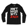 don't mess with zach Long Sleeve Shirts