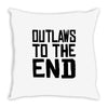 outlaws to the end 3 Throw Pillow