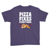 pizza fixes everything Youth Tee