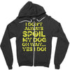 i don't always spoil my dog Zipper Hoodie