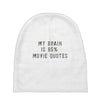 my brain is 85% movie quotes Baby Beanies